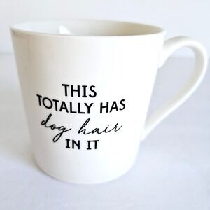 White Ceramic Dog Hair In It Funny Coffee Mug Mom Dog Lover Gift Humor Novelty